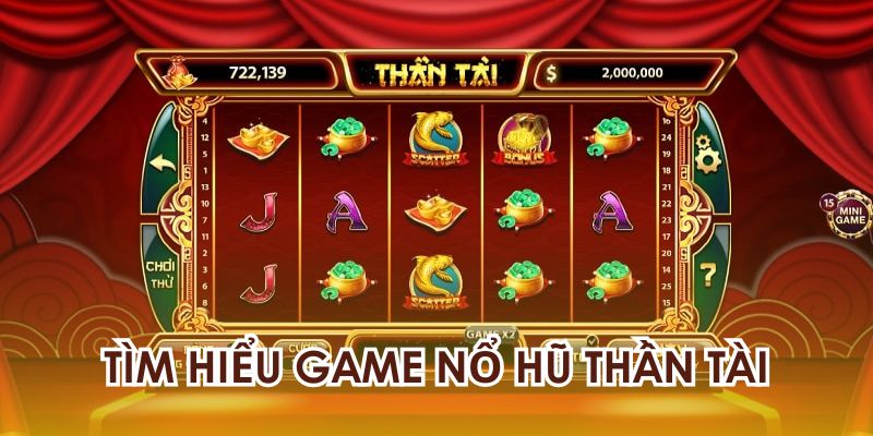 Tìm hiểu luật chơi của game nổ hũ thần tài