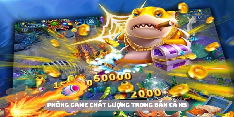 Các phòng game với nhiều tính năng độc đáo