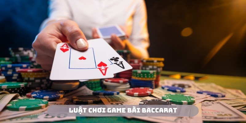 Cách chơi Baccarat với cách tính điểm, quy tắc rút bài đặc trưng
