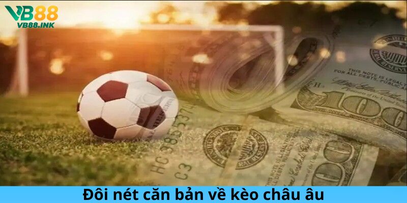 Đôi nét căn bản về kèo châu Âu 