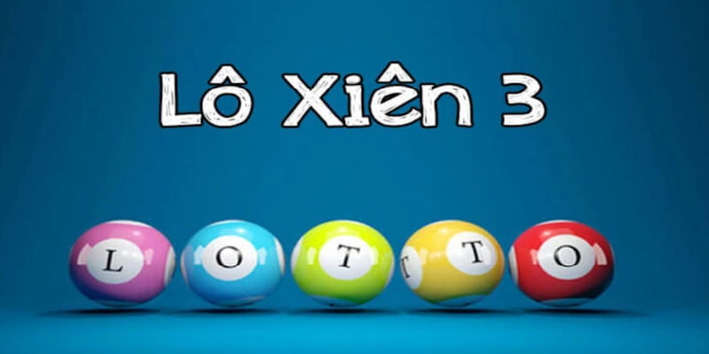 Giới thiệu lô xiên 3 