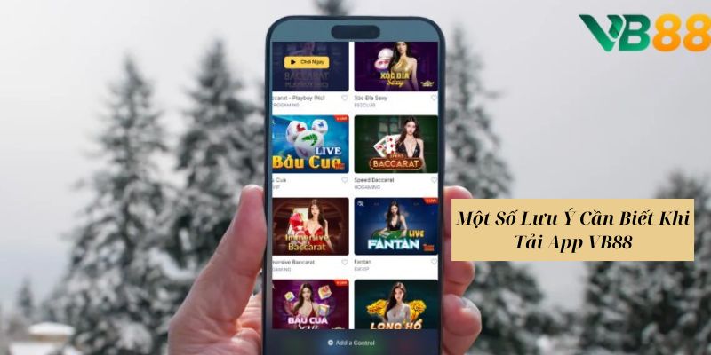 Tổng hợp một số lưu ý cần biết khi thực hiện tải app vb88